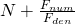 N + \frac{F_{num}}{F_{den}}