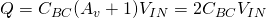 Q = C_{BC} (A_v +1) V_{IN} = 2 C_{BC} V_{IN}