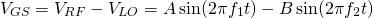 \[ V_{GS} = V_{RF} - V_{LO} = A\sin(2\pi f_1 t) - B\sin(2\pi f_2 t) \]